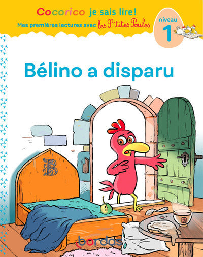 Cocorico je sais lire ! Mes premières lectures avec les P'tites Poules - Bélino a disparu