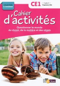 Cahier d'activités - Questionner le monde du vivant, de la matière et des objets - CE1 Cycle 2