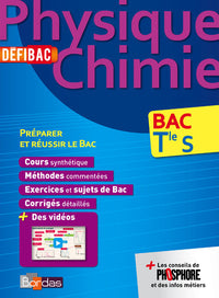 DéfiBac Cours/Méthodes/Exos Physique/Chimie Terminale S
