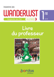Wanderlust 1re 2019 - Livre du professeur