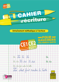 CAHIER D'ECRITURE POUR GAUCHERS CE1 CE2 7-9ANS - ENTRAINEMENT METHODIQUE A L ECRITURE