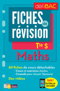 Maths spécifique et spécialité Tle S: Fiches de révision