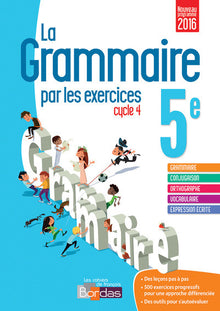 La grammaire par les exercices 5e - Cahier d'exercices