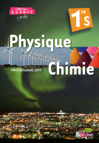 E.S.P.A.C.E. Physique-Chimie 1ère S 2011 Manuel de l'élève Petit Format