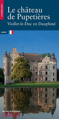 Le château de Pupetières. Viollet-le-Duc en Dauphiné