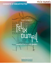 Félix Dumail : architecte de la cité-jardins