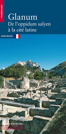 Glanum - De l'oppidum salyen à la cité latine