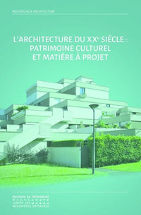 L'architecture du XXe siècle - Patrimoine culturel et matière à projet