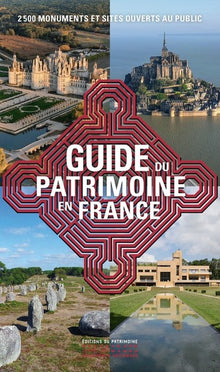 Le guide du patrimoine en France - 2 500 monuments et sites ouverts au public