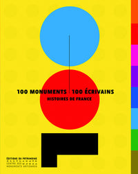 100 monuments, 100 écrivains. Histoires de France