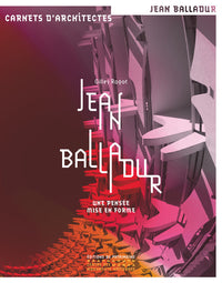 Balladur Jean - Une pensée mise en forme
