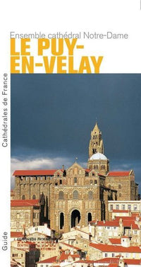 L'ensemble cathédral Notre-Dame du Puy-en-Velay
