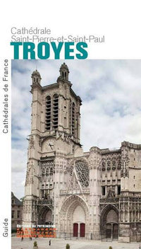La cathédrale Saint-Pierre-et-Saint-Paul de Troyes