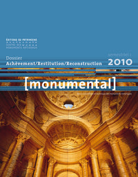 Monumental 2010-1 Achèvement, restitution, reconstruction