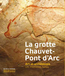 La Grotte Chauvet-Pont d'Arc - Art et archéologie. Les premières salles
