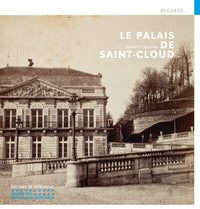 Le Palais de Saint-Cloud