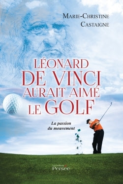 Leonard de Vinci aurait aimé le golf
