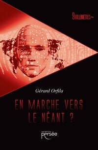 En marche vers le néant ?