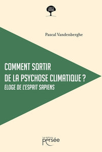 Comment sortir de la psychose climatique ?
