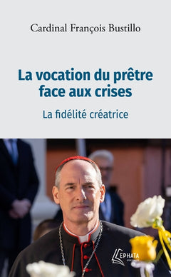 La vocation du prêtre face aux crises