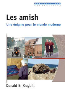 Les amish. Une énigme pour le monde moderne