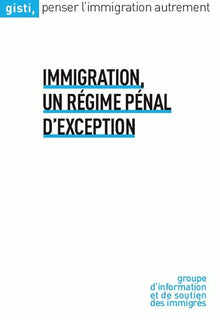 Immigration, Un régime pénal d'exception