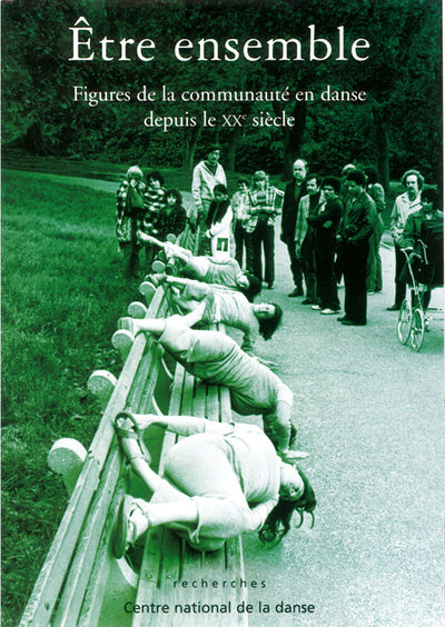 Etre ensemble : Figures de la communauté en danse depuis le XXe siècle