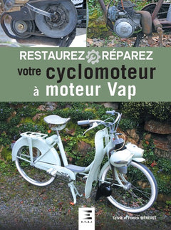 Restaurez réparez votre cyclomoteur à moteur VAP