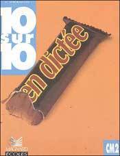 10/10 en dictée, CM2 : Cahier de l'élève
