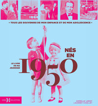 Nés en 1950 - Le livre de ma jeunesse