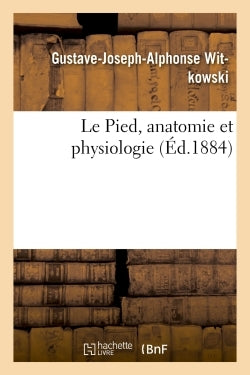 Le Pied, anatomie et physiologie