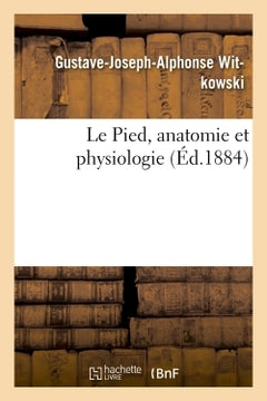 Le Pied, anatomie et physiologie