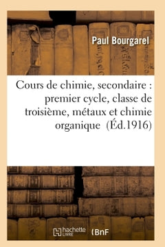 Cours de chimie, secondaire : premier cycle, classe de troisième, métaux et chimie organique
