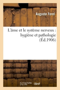 L'âme et le système nerveux : hygiène et pathologie