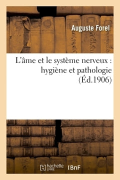 L'âme et le système nerveux : hygiène et pathologie