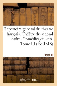 Répertoire général du théâtre français. Tome III