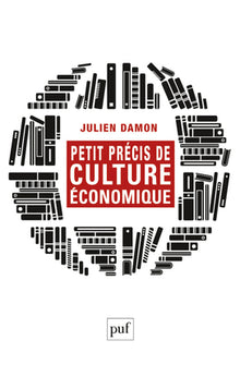 Petit précis de culture économique: Lectures contemporaines