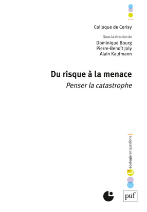 Du risque à la menace: Penser la catastrophe