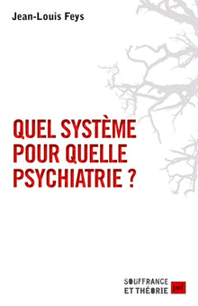 Quel système pour quelle psychiatrie ?