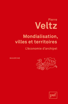 Mondialisation, villes et territoires: L'économie d'archipel