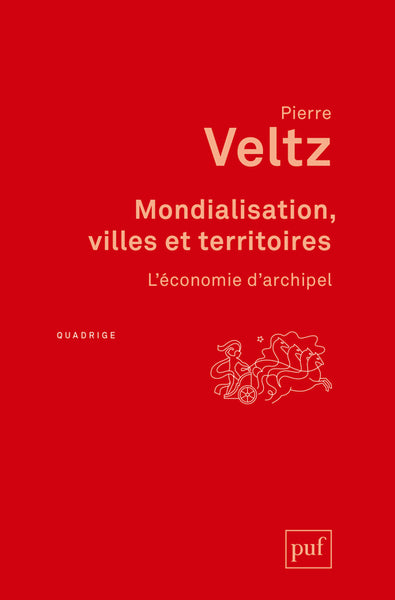 Mondialisation, villes et territoires: L'économie d'archipel