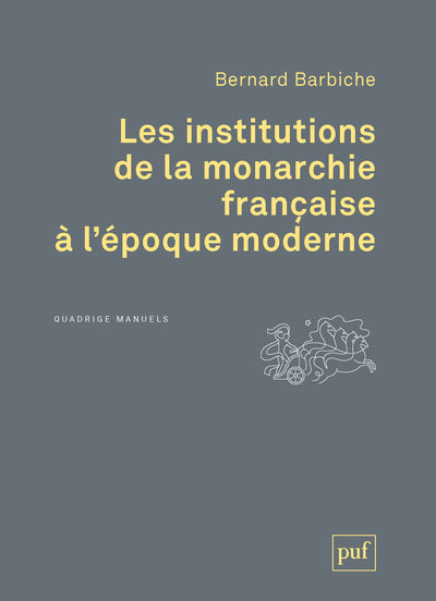 Les Institutions de la monarchie française à l'époque moderne