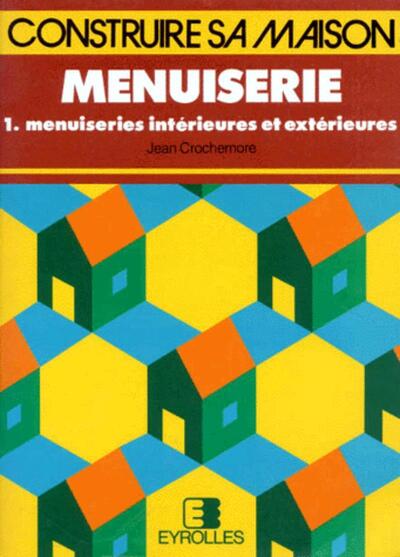Menuiserie de la maison, tome 1