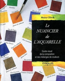 Le nuancier de l'aquarelle guides couleurs