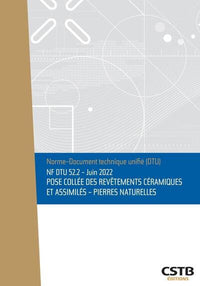 NF DTU 52.2 Pose collée des revêtements céramiques et assimilés - Pierres naturelles
