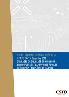NF DTU 25.42 Ouvrages de doublage et habillage en complexes et sandwiches plaques de parement en plâtre et isolant