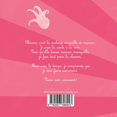 Ma maman vit avec une maladie invisible mais moi je la vois !