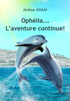 Ophélia... L'aventure continue!