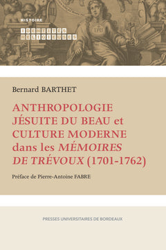 Anthropologie jésuite du Beau et culture moderne dans les Mémoires de Trévoux