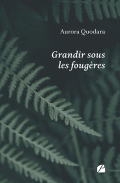 Grandir sous les fougères